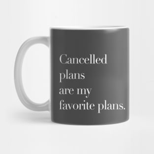 Cancelled plans Mug